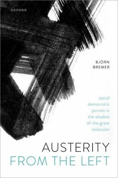 Austerity from the Left - Bremer, Bjorn (Senior Researcher in Comparative and International Po