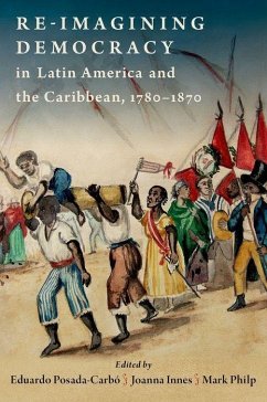 Re-Imagining Democracy in Latin America and the Caribbean, 1780-1870