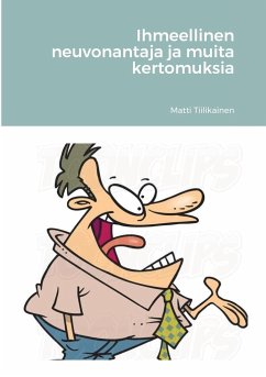 Ihmeellinen neuvonantaja ja muita kertomuksia - Tiilikainen, Matti