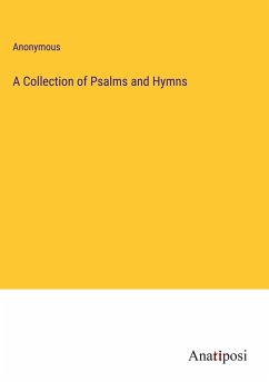 A Collection of Psalms and Hymns - Anonymous