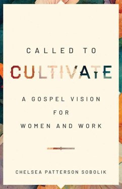 Called to Cultivate - Sobolik, Chelsea Patterson