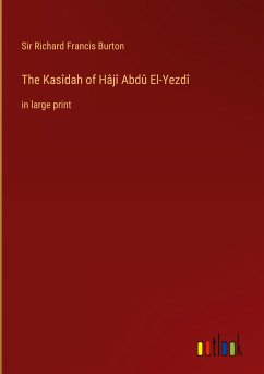 The Kasîdah of Hâjî Abdû El-Yezdî - Burton, Richard Francis