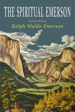 The Spiritual Emerson - Emerson, Ralph Waldo