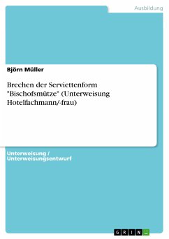 Brechen der Serviettenform "Bischofsmütze" (Unterweisung Hotelfachmann/-frau) (eBook, PDF)