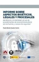 Cover Informe sobre aspectos bioéticos, legales y procesales del derecho a la identidad y el uso de procedimientos de reconocimiento facial por las fuerzas y cuerpos de seguridad