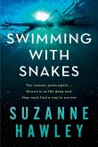 Swimming with Snakes: Two women, poles apart...thrown in at the deep end, they must fight to survive