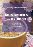 Heerlijke recepten met mungbonen en kruiden, zuivel- & glutenvrij