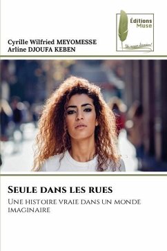 Seule dans les rues - MEYOMESSE, Cyrille Wilfried;DJOUFA KEBEN, Arline