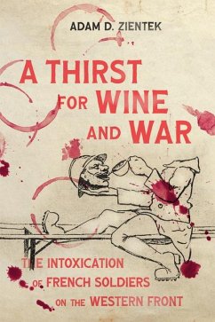 A Thirst for Wine and War - Zientek, Adam D.