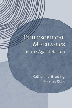 Philosophical Mechanics in the Age of Reason - Brading, Katherine; Stan, Marius