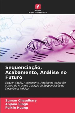 Sequenciação, Acabamento, Análise no Futuro - Chaudhary, Suman;Singh, Anjana;Huang, Peixin