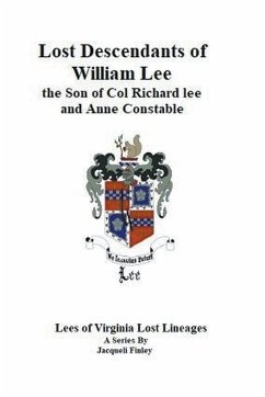 Cover Lost Descendants of William Lee, the Son of Colonel Richard Lee and Anne Constable