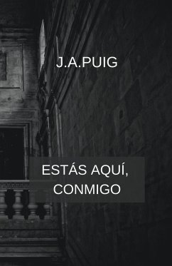 Estás aquí, conmigo - Puig, J. A.