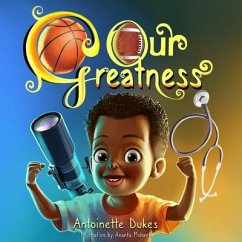 Our Greatness! - Dukes, Antoinette