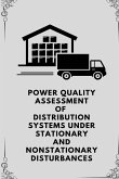 Power quality assessment of distribution systems under stationary and nonstationary disturbances