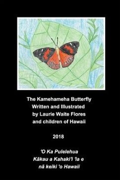 The Kamehameha Butterfly - Pulelehua - Flores, Laurie Waite