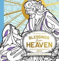 Blessings from Heaven Adult Coloring Book: Color the Healing Miracles of Jesus - Roth, Sid