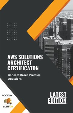 Concept Based Practice Questions for AWS Solutions Architect Certification Latest Edition 2023 - Og, Exam