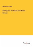 Catalogue of the Antient and Modern Pictures
