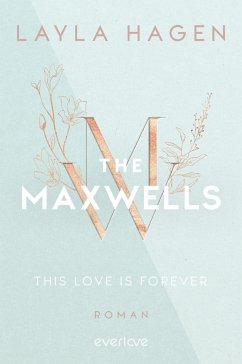 This Love is Forever / The Maxwells Bd.1 (eBook, ePUB) - Hagen, Layla