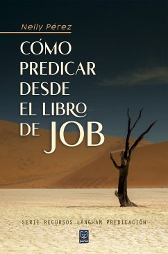 Cómo predicar desde el libro de Job (eBook, ePUB) - Pérez, Nelly