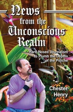 News from the Unconscious Realm (eBook, ePUB) - Henry, Chester