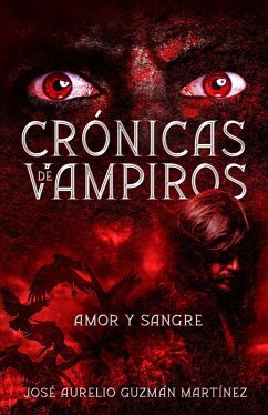 Crónicas de Vampiros. Amor y sangre (eBook, ePUB) - Martínez, José Aurelio Guzmán