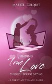 Finding True Love Through Online Dating (eBook, ePUB)