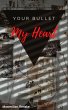 Your Bullet, my Heart (eBook, ePUB) - Bild 1