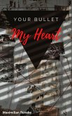 Your Bullet, my Heart (eBook, ePUB)