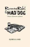 Running Rebel & Mad Dog, A Memoir of Heirlooms Left Behind (eBook, ePUB) Running Rebel & Mad Dog, A Memoir of Heirlooms Left Behind (eBook, ePUB)