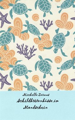 Cover Schildkrötenküsse im Mondschein (eBook, ePUB)