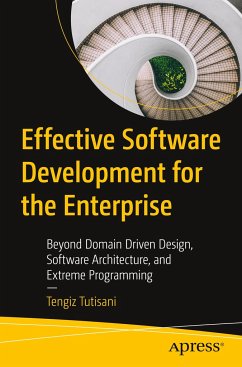 Effective Software Development for the Enterprise - Tutisani, Tengiz