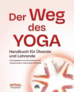 Der Weg des Yoga - Herausgegeben vom Berufsverband der Yogalehrenden in Deutschland (BDYoga)