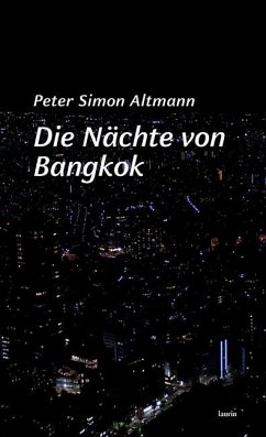 Die Nächte von Bangkok - Altmann, Peter Simon