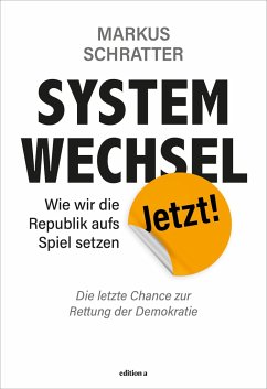 Systemwechsel jetzt - Schratter, Markus