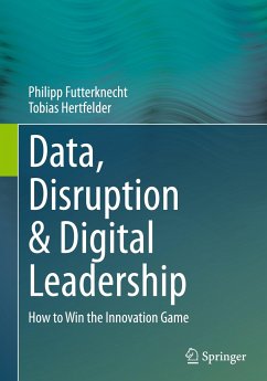 Data, Disruption & Digital Leadership - Futterknecht, Philipp;Hertfelder, Tobias