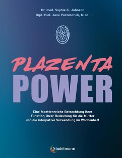Plazenta Power - Johnson, Dr. med. Sophia;Pastuschek, Jana