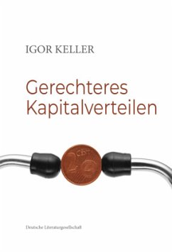Gerechteres Kapitalverteilen - Keller, Igor