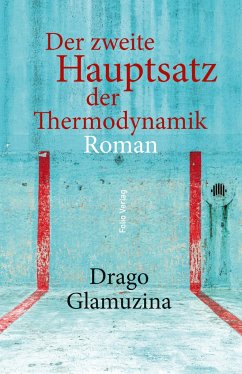 Der zweite Hauptsatz der Thermodynamik - Glamuzina, Drago