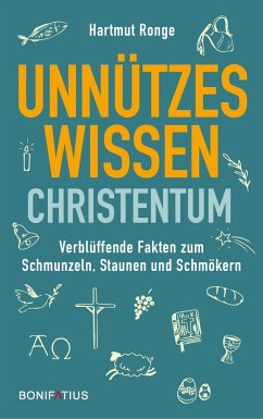 Unnützes Wissen Christentum - Ronge, Hartmut