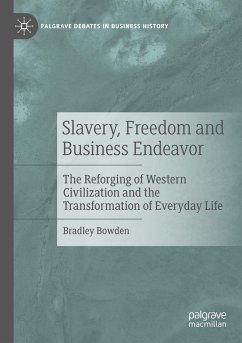 Slavery, Freedom and Business Endeavor - Bowden, Bradley