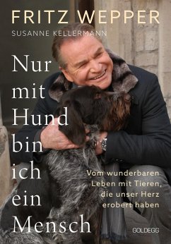 Nur mit Hund bin ich ein Mensch - Wepper, Fritz;Kellermann, Susanne