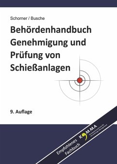 Behördenhandbuch Genehmigung und Prüfung von Schießanlagen - Schorner, Gerhard;Busche, André