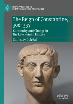 The Reign of Constantine, 306¿337 - Dolezal, Stanislav