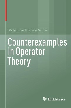 Counterexamples in Operator Theory - Mortad, Mohammed Hichem