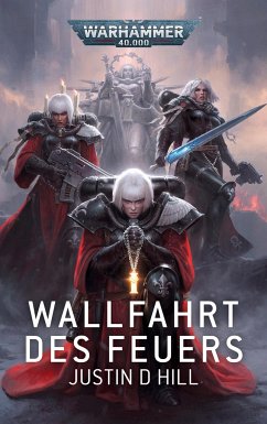 Warhammer 40.000 - Wallfahrt des Feuers - Hill, Justin D.