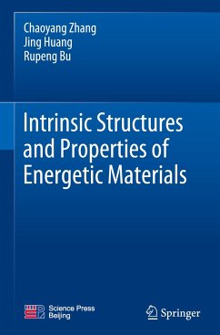 Intrinsic Structures and Properties of Energetic Materials - Zhang, Chaoyang;Huang, Jing;Bu, Rupeng