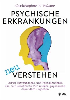 Psychische Erkrankungen neu verstehen - Palmer, Christopher M.