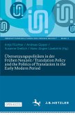 Übersetzungspolitiken in der Frühen Neuzeit / Translation Policy and the Politics of Translation in the Early Modern Period